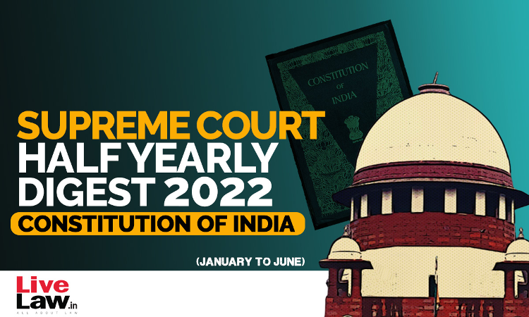 Supreme Court Half Yearly Digest Jan Jun Constitution Of India