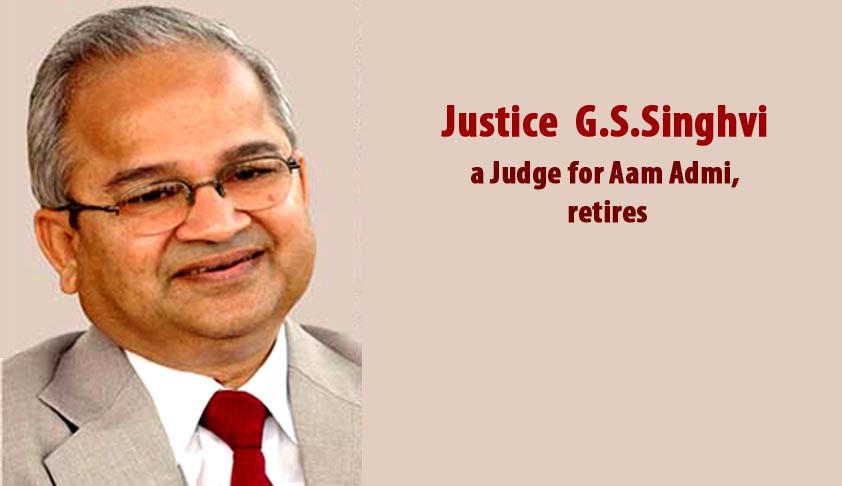 Justice Singhvi A Judge For Aamadmi Retires