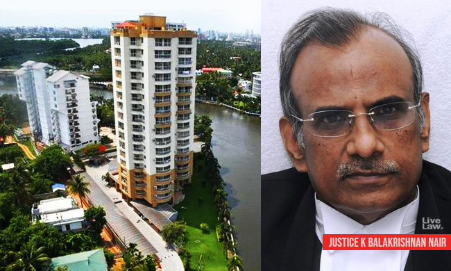 Maradu Flats : Ex-Kerala HC Judge Justice K Balakrishnan Nair To Head Committee To Fix Compensation For Owners [Read Orders]