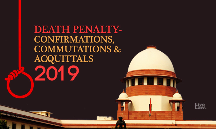 [2019] Death Penalty- Confirmations, Commutations & Acquittals By ...