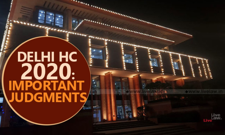 80+ Important Delhi High Court Judgments Of 2020