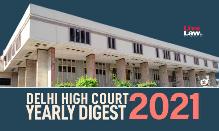 750px x 450px - Delhi High Court: Annual Digest 2021