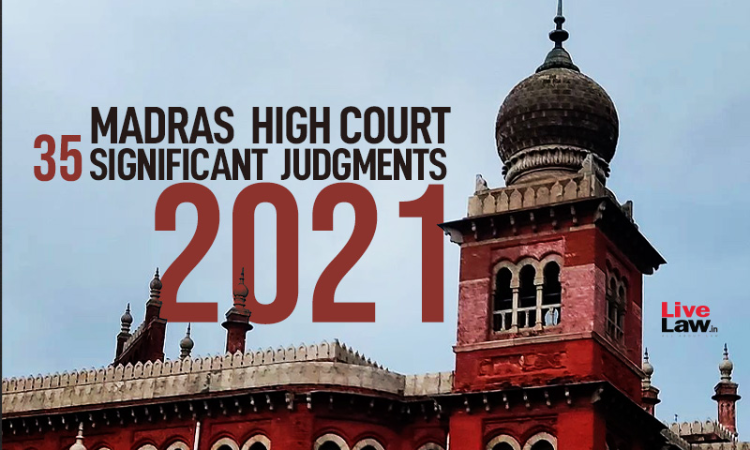 Best Of 2021 35 Significant Judgments Of Madras High Court 9072