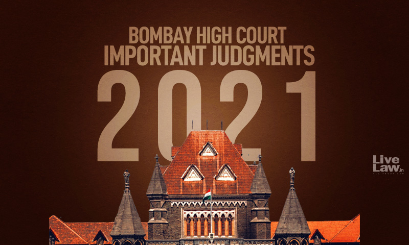 Nirmala Devi Sex Vedio - 100 Significant Bombay High Court Judgments Of 2021 In Civil,  Constitutional And Criminal Law