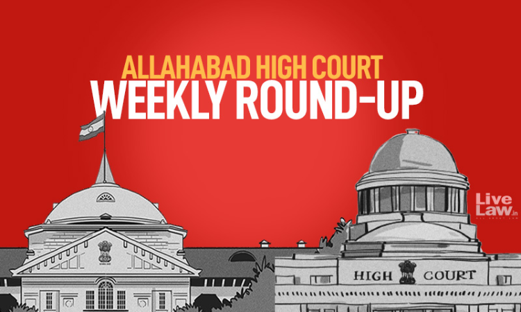 Allahabad High Court Weekly Round Up January 15 To January 21 2024   750x450 407265 Weekly Round Up Allahabad High Court 