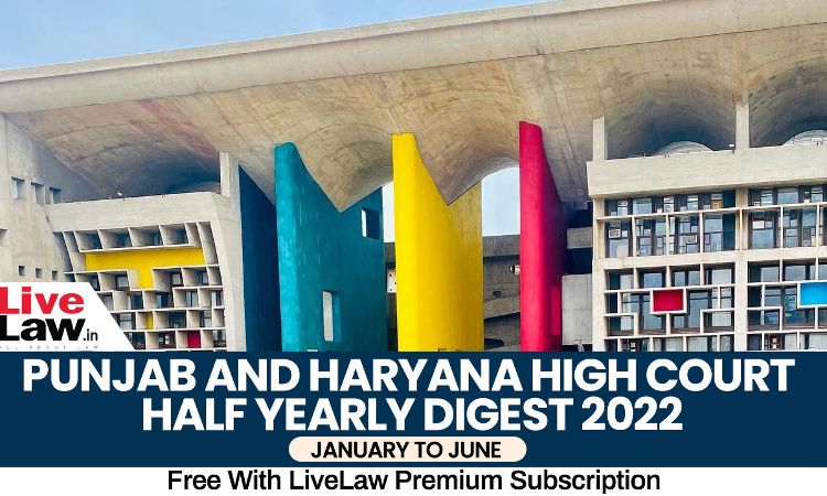 Kala Land School Sex Video - Punjab & Haryana High Court Half Yearly Digest: January To June 2022