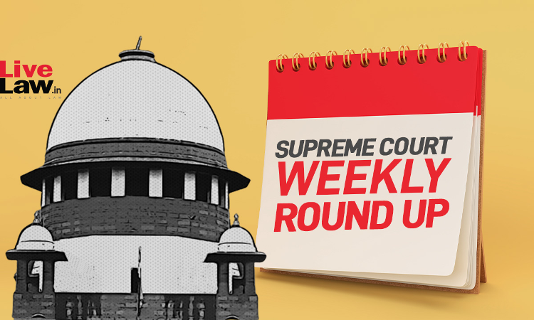 Supreme Court Weekly Roundup (29th May 2023 - 4th June 2023)