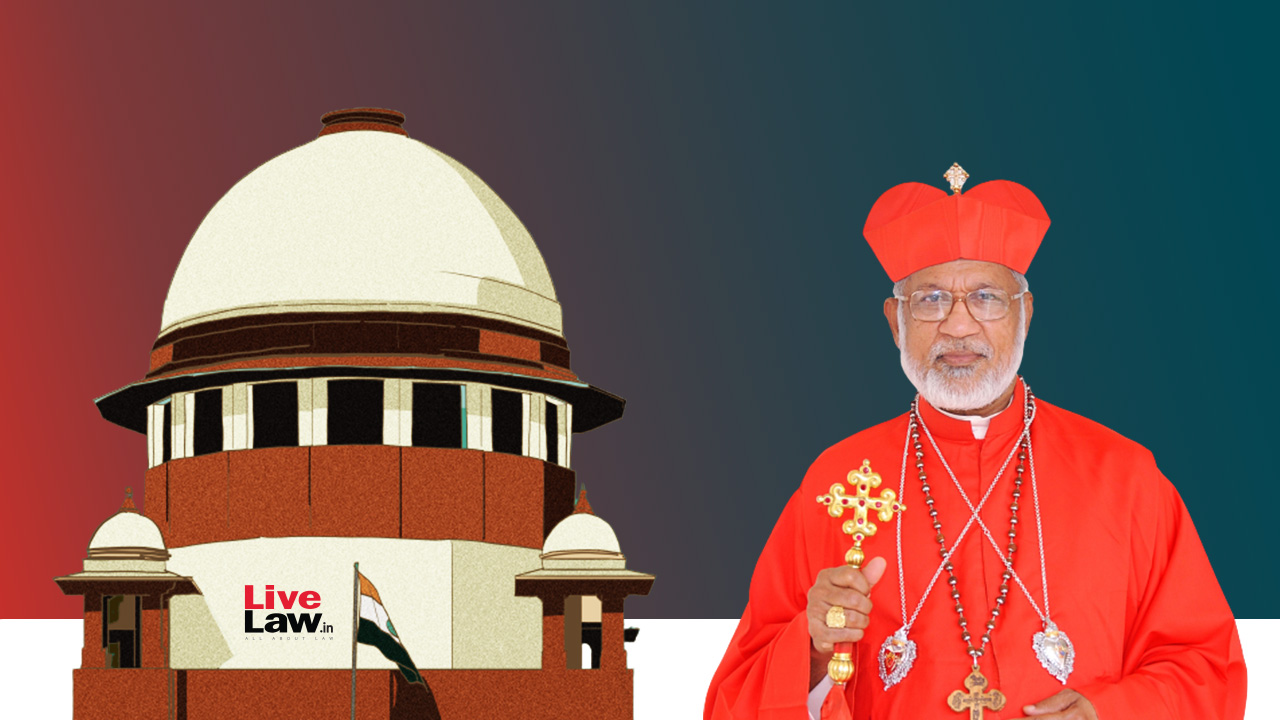 Supreme Court Dismisses Cardinal George Alencherry's Plea To Quash Criminal Case Over Land Scam