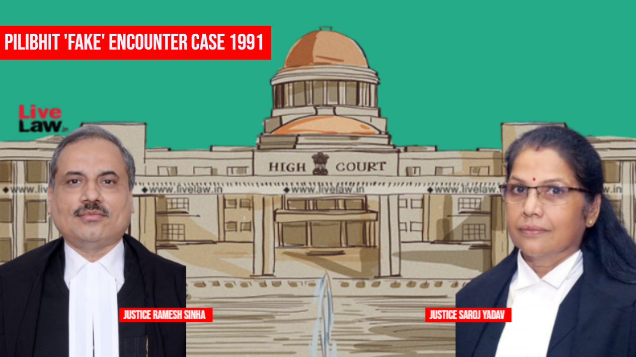 Pilibhit 'Fake' Encounter 1991| Police Can't Kill Accused Merely Because He Is A Dreaded Criminal: Allahabad High Court