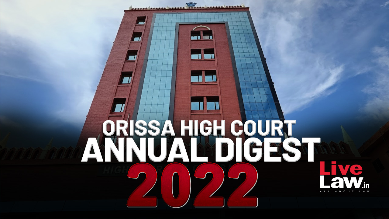 Orissa High Court Annual Digest 2022 [Citations 1-165]