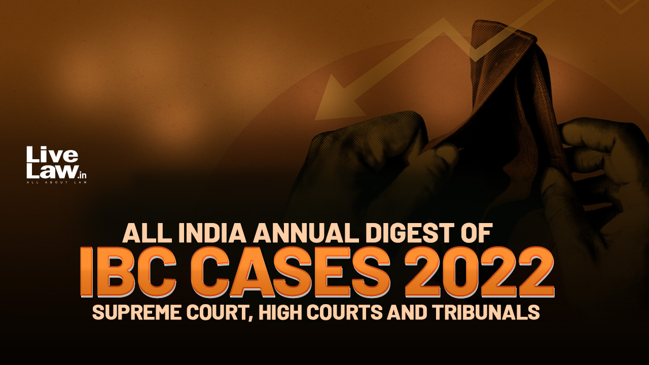 All India Annual Digest Of IBC Cases-2022- Supreme Court, High Courts And Tribunals