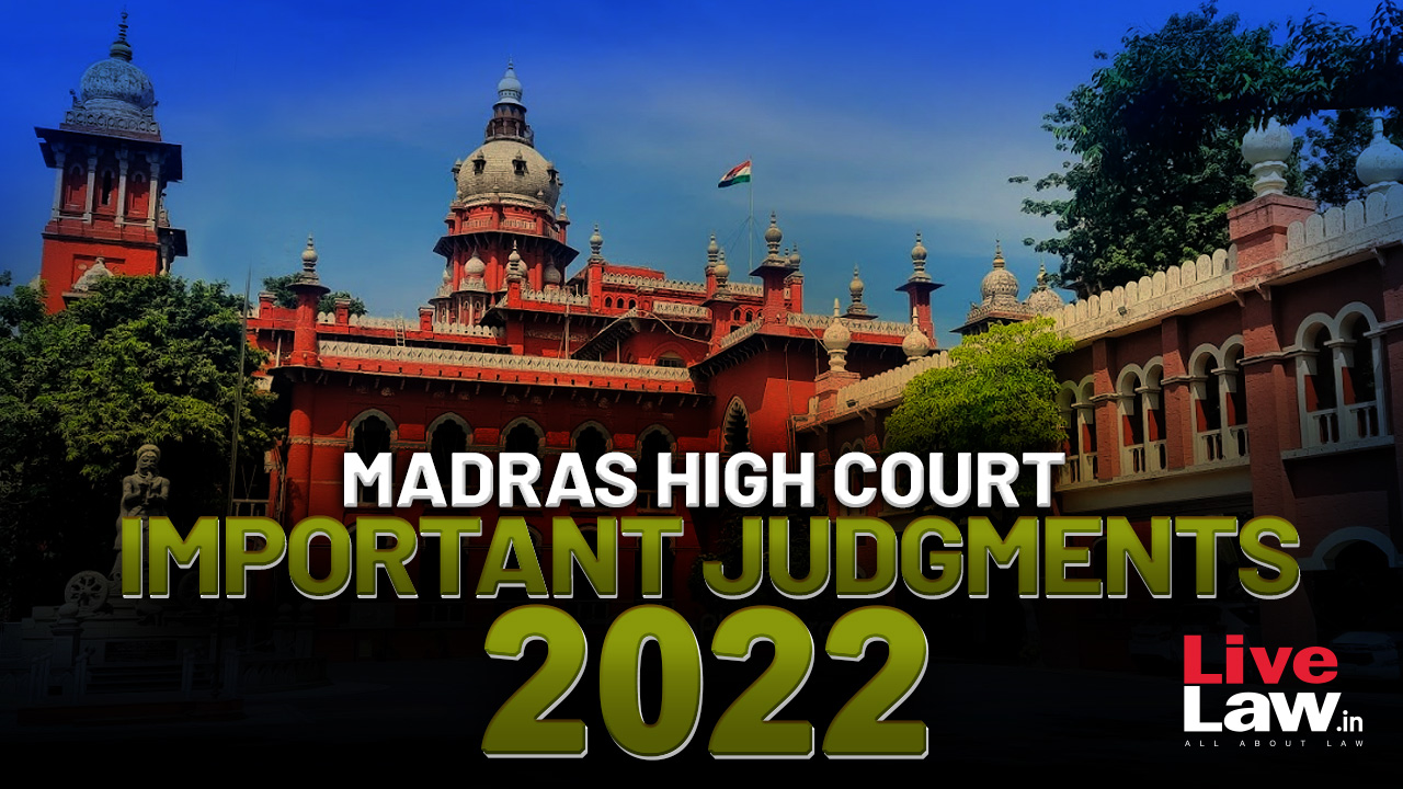 Lakshmi Mohan Sex - Important Judgments Of Madras High Court 2022
