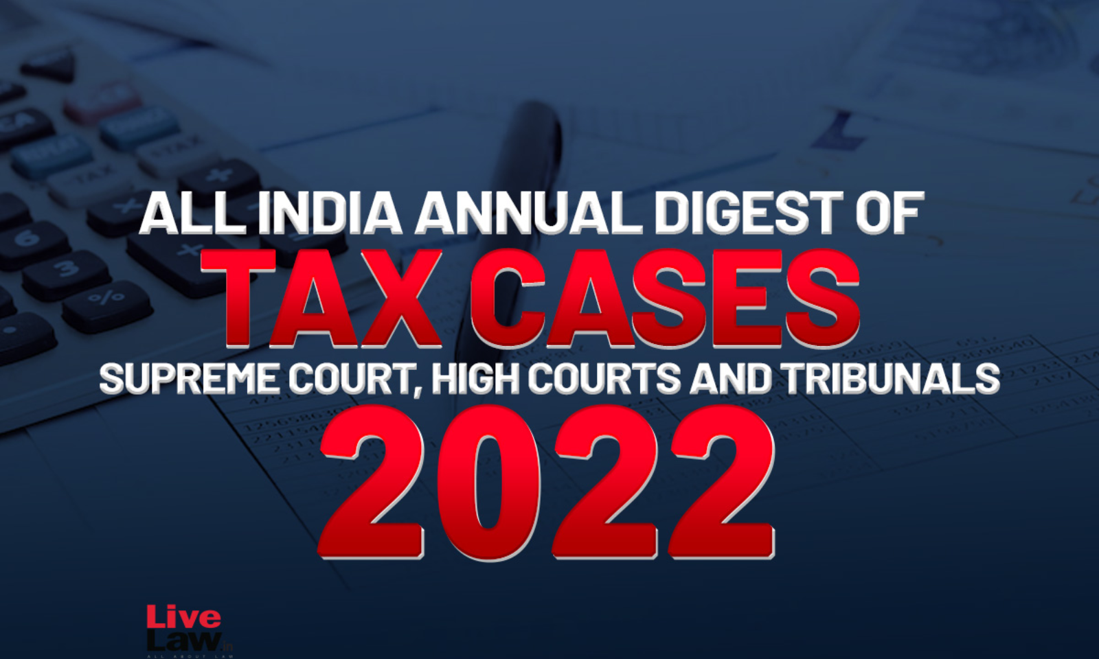 1600px x 960px - All India Annual Digest of Tax Cases 2022-Supreme Court, High Courts And  Tribunals