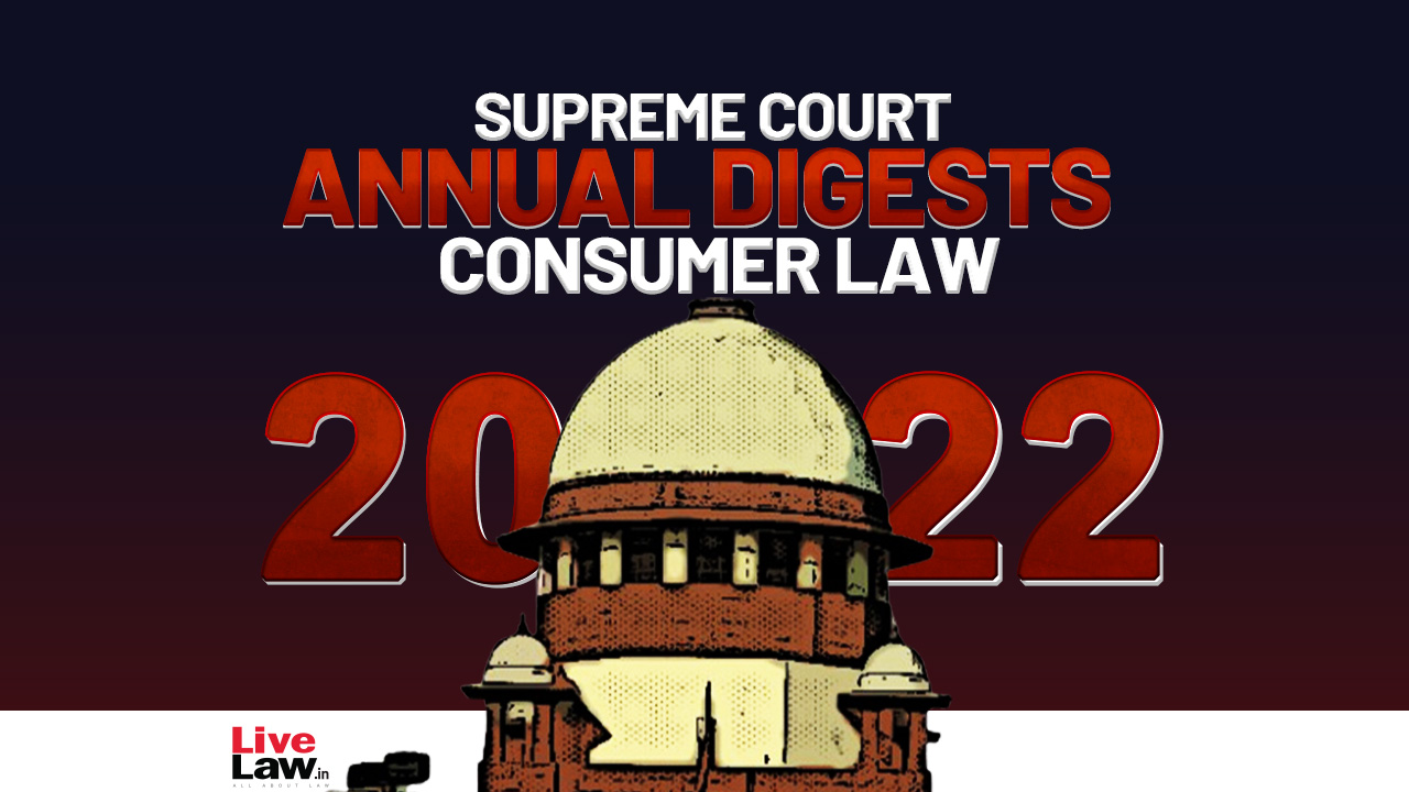 Supreme Court Annual Digest 2022- Consumer Protection Law