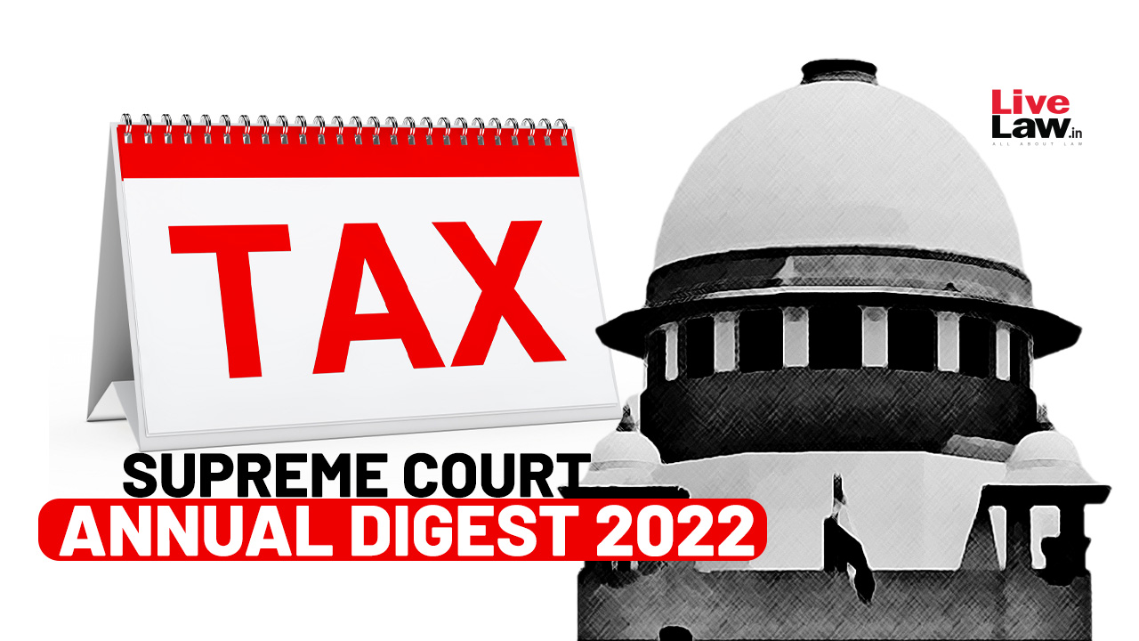 Supreme Court Annual Digest 2022- TAX