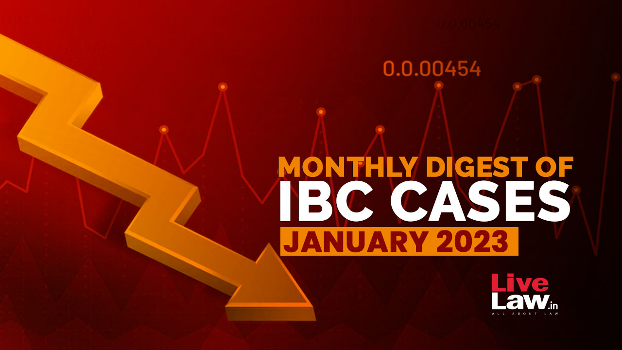 Monthly Digest Of IBC Cases: January 2023