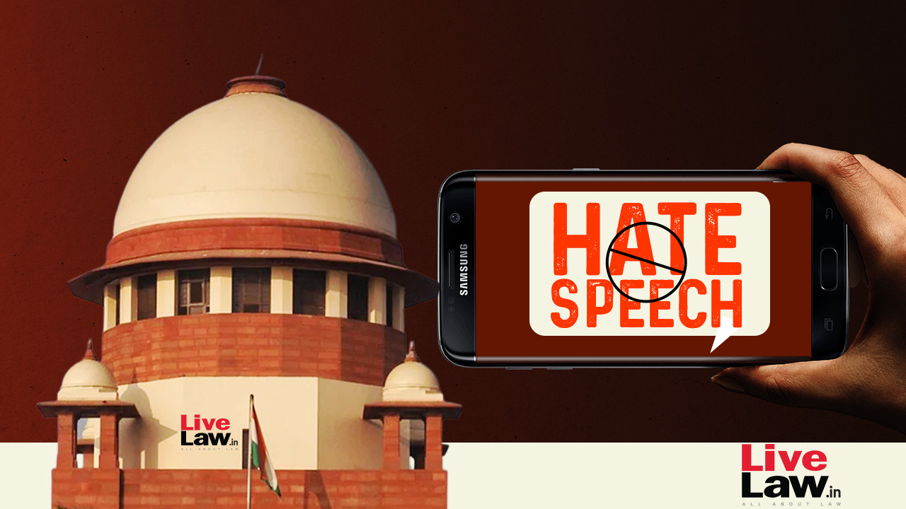 Don’t You Think That To Maintain Communal Harmony, Abjuring Hate Speech Is Necessary? Supreme Court Asks Solicitor General