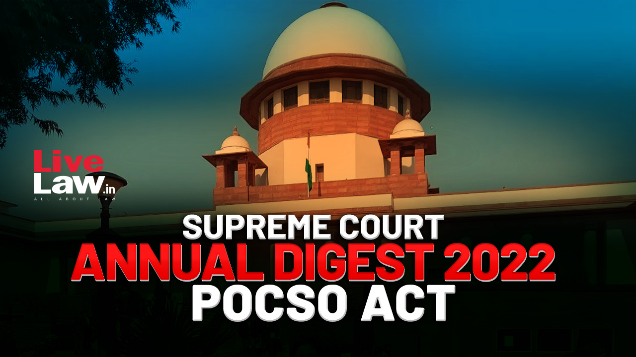 Supreme Court Yearly Digest 2022- POCSO Act