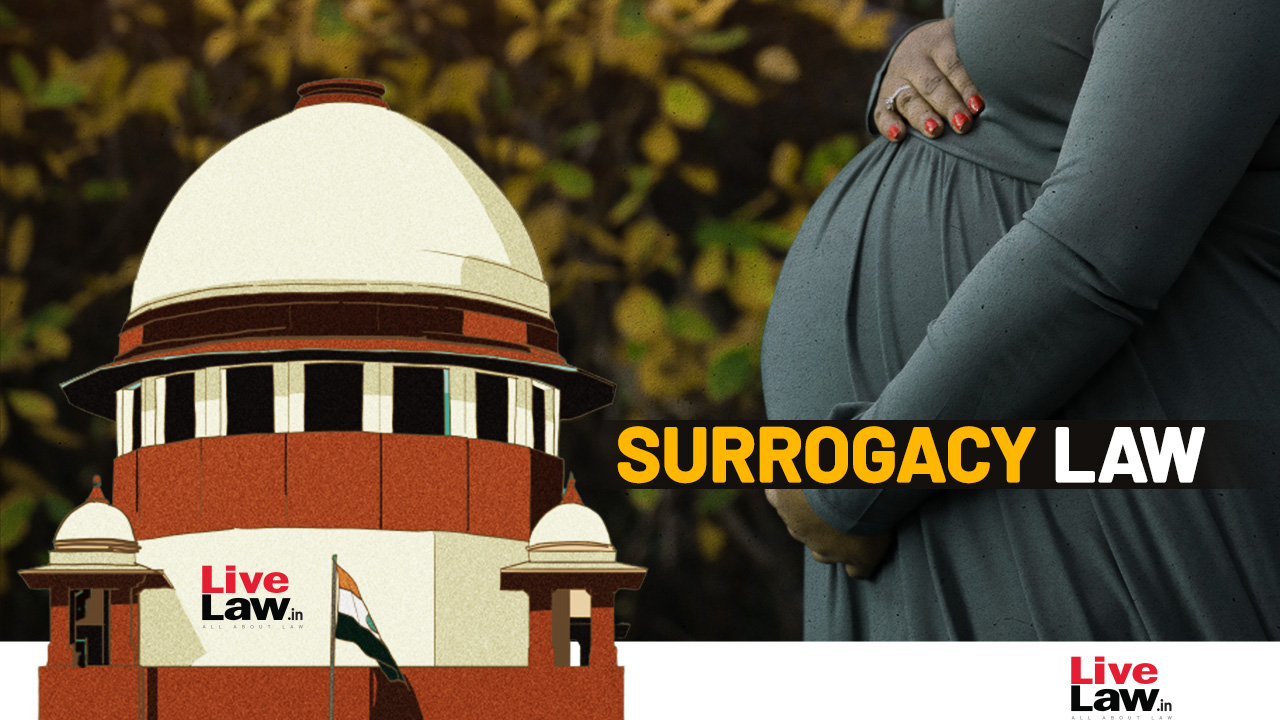 Supreme Court Reminds Of The Age Limit Factor To Consider Under Surrogacy Act