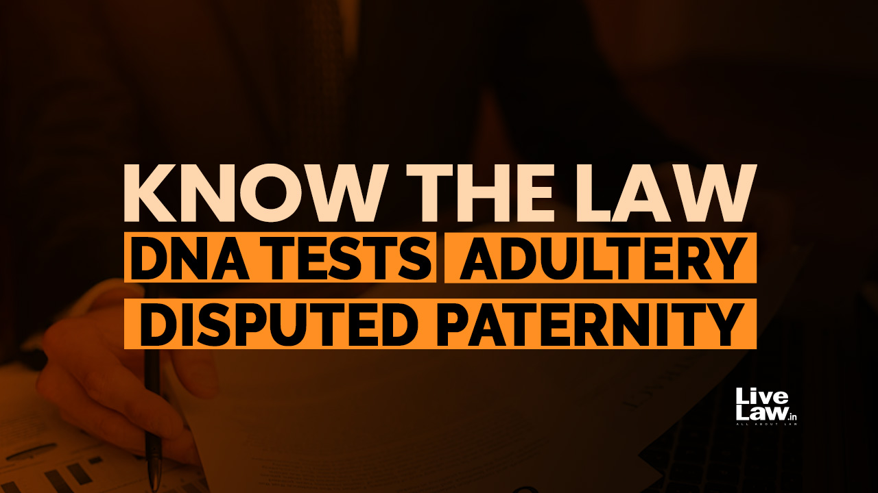 Disputed Paternity When Can Courts Order Dna Test In Matrimonial Cases Involving Allegations Of