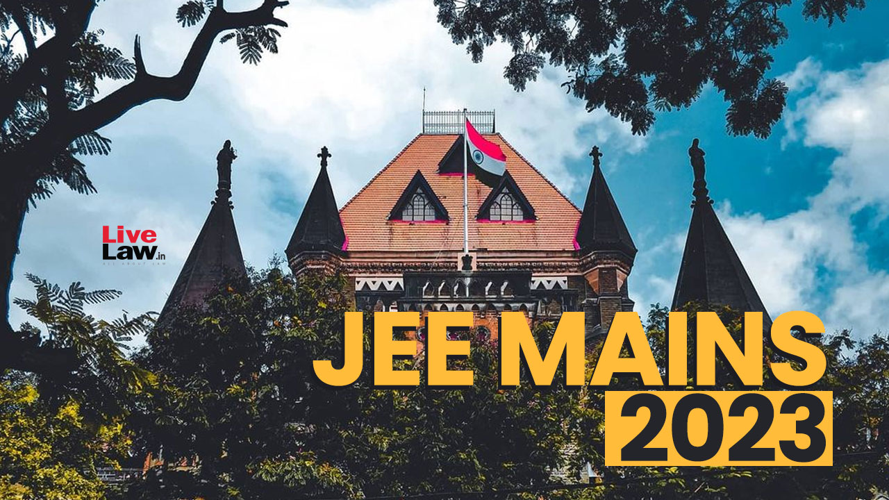 JEE Mains | Minimum 75% Eligibility Criteria Sound Policy Decision, No Third Session Of Mains 2023 Exam In May: NTA To Bombay High Court