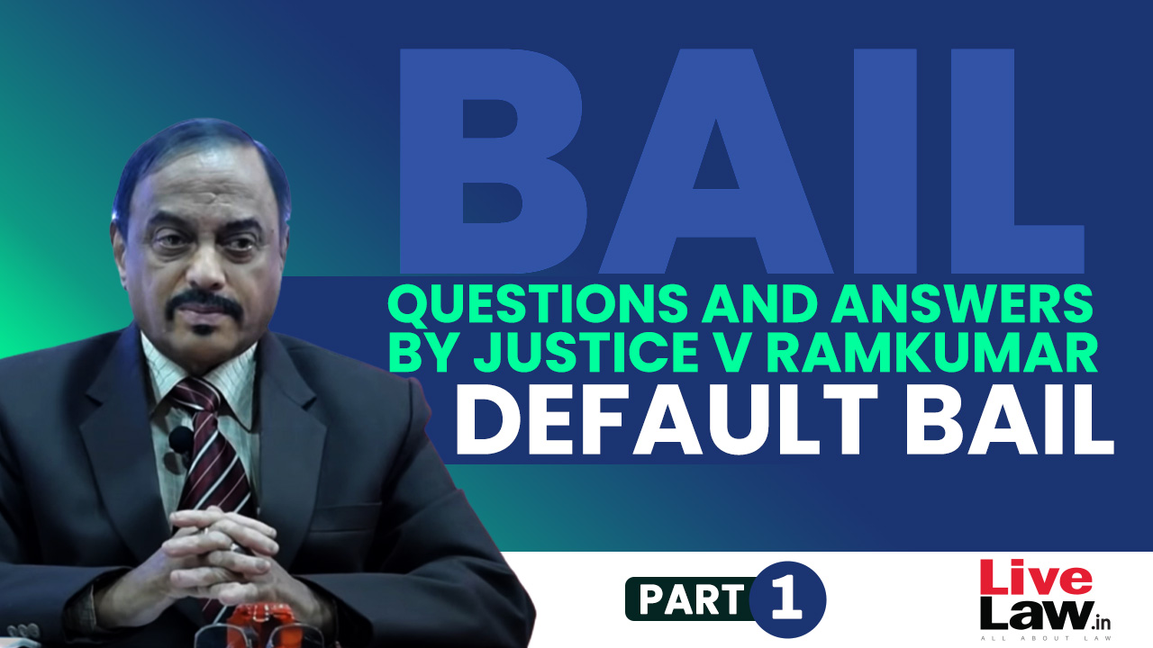 [BAIL] Questions & Answers By Justice V. Ramkumar-Default Bail-PART-I