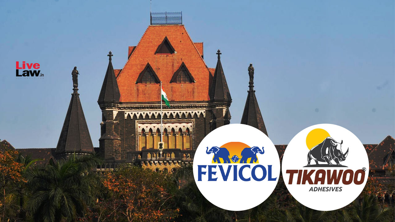 Fevicol v. Tickawoo: Bombay High Court Finds No Prima Facie "Deceptive Similarity" In Logos, Grants Interim Relief For Certain Products