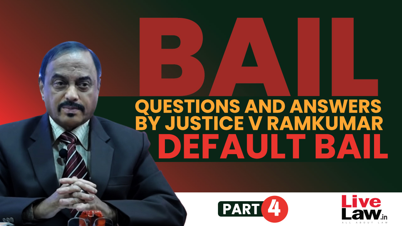 [BAIL] Questions & Answers By Justice V. Ramkumar-Default Bail-PART-IV