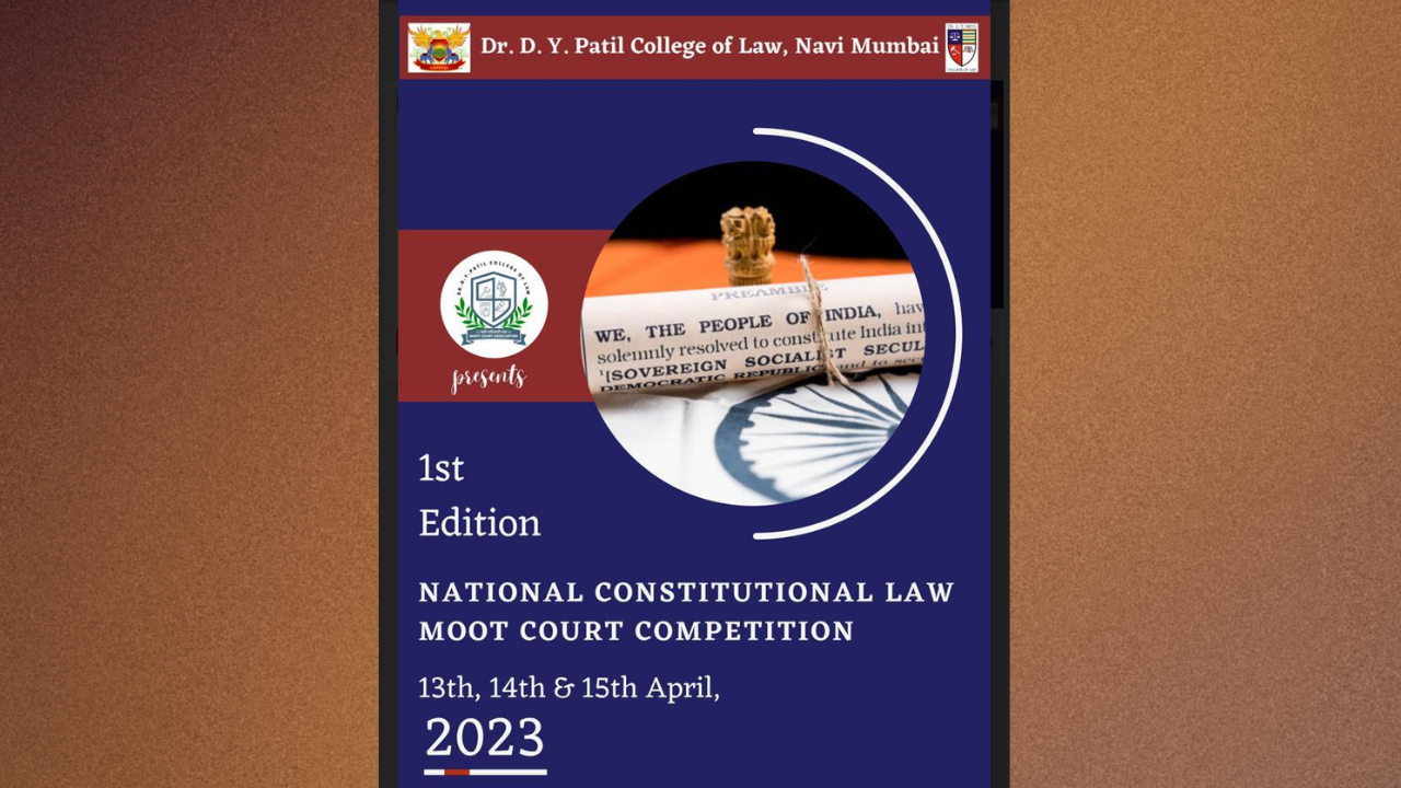 Dr. D. Y. Patil College of Law: 1st Edition Of Constitutional Law Moot Court Competition [April 13th to 15th]