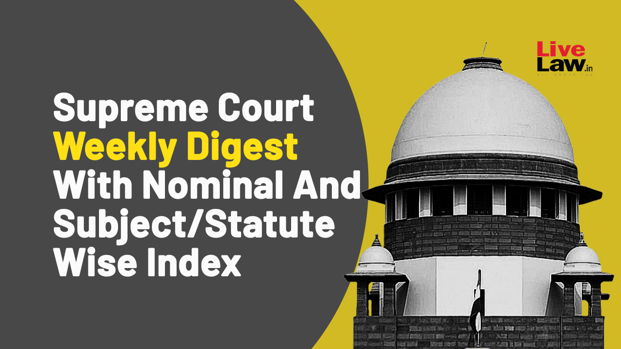 Supreme Court Weekly Digest With Nominal And Subject/Statutte Wise Index [August 7 – 13, 2023]