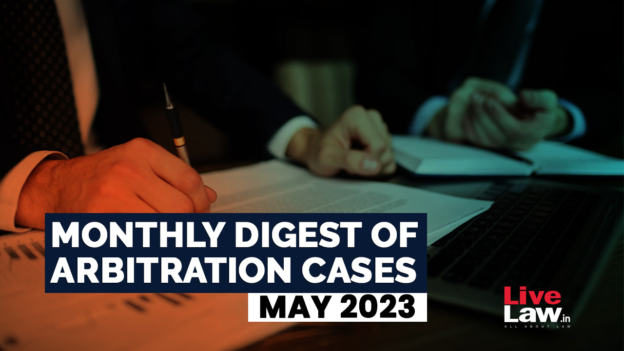 Arbitration Cases Monthly Round-Up: May 2023