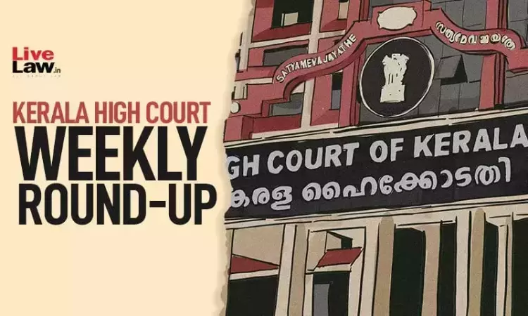 750px x 450px - Kerala High Court Weekly Round-Up: June 19 To June 25