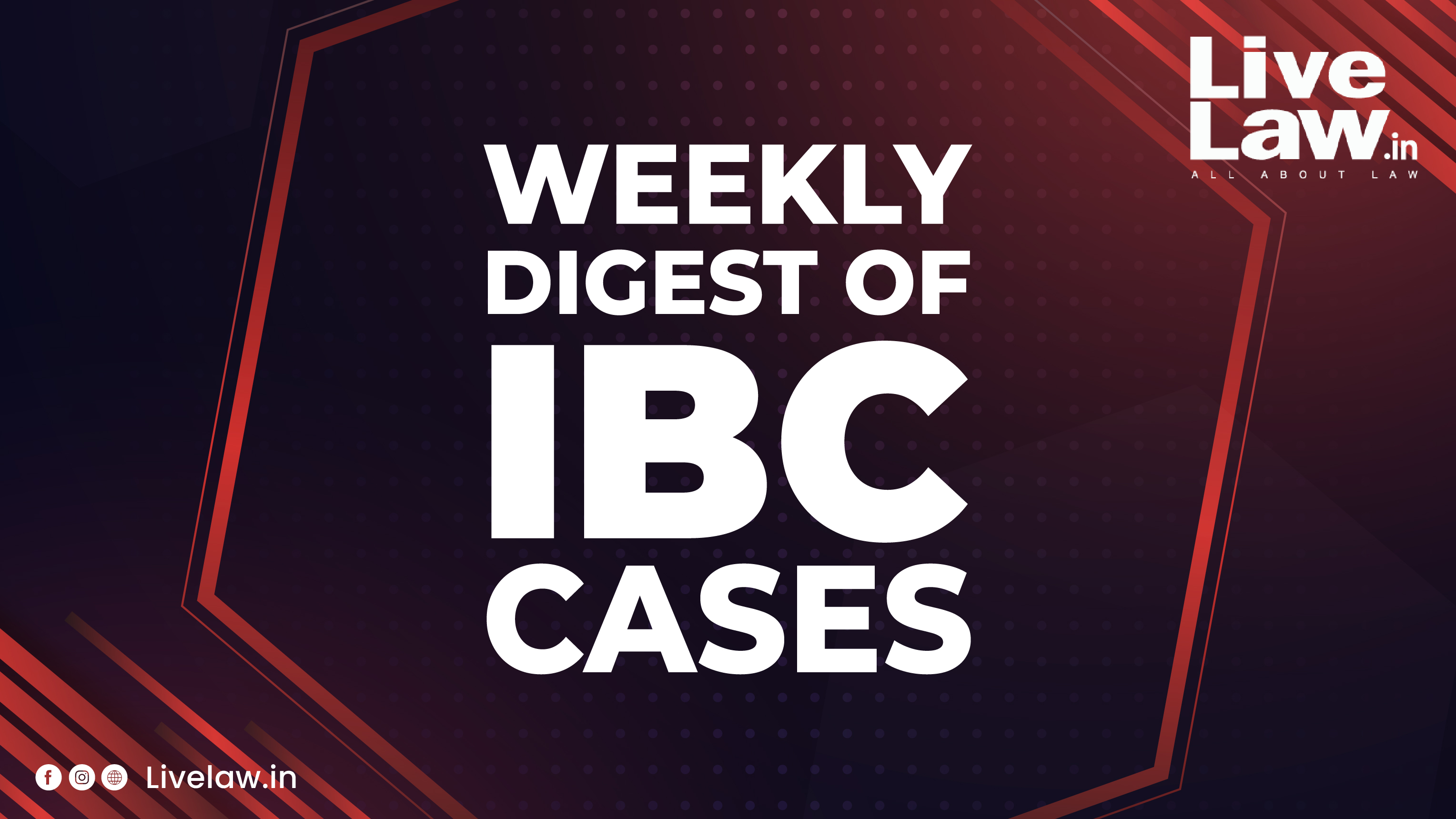 Weekly Digest Of IBC Cases: 03rd June 2024 To 09th June 2024