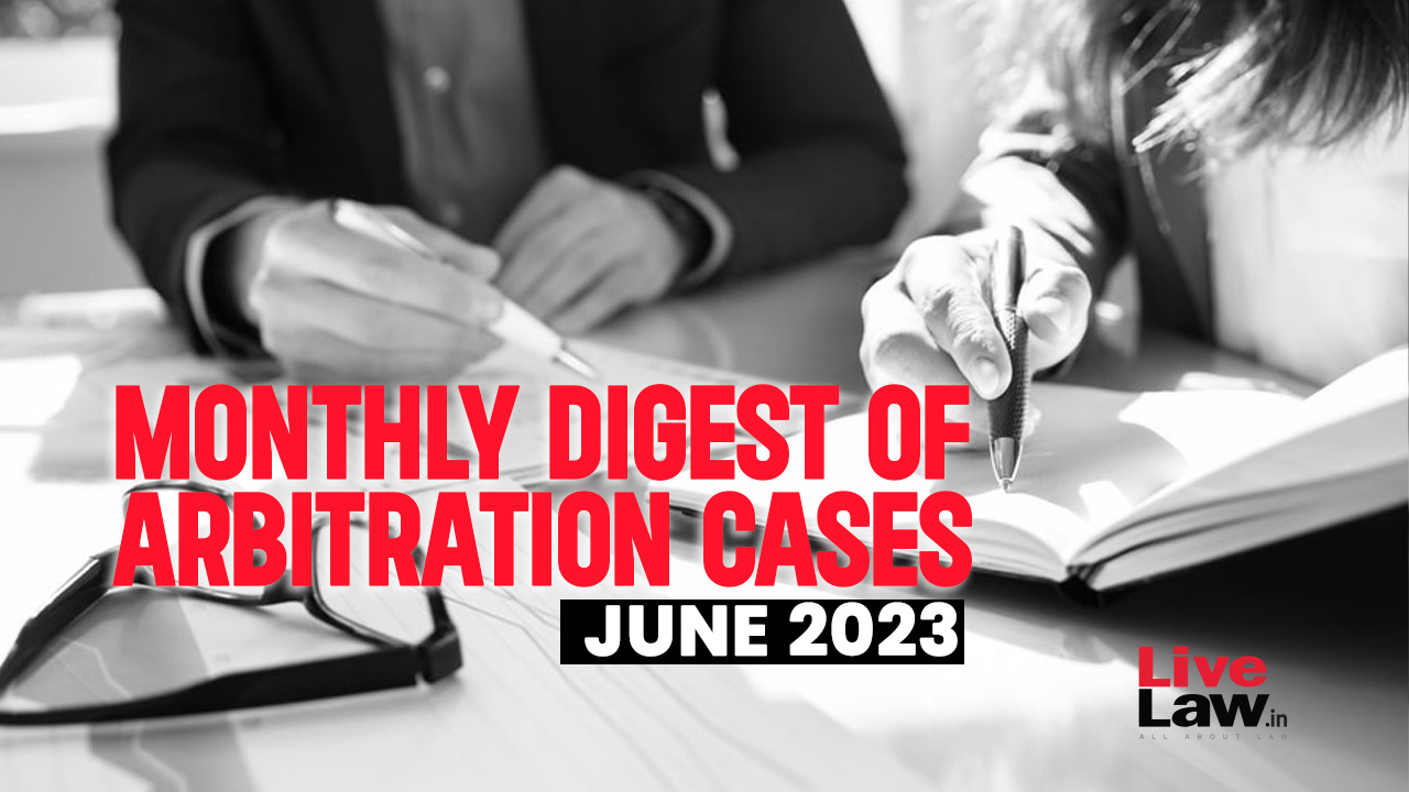 Arbitration Cases Monthly Round-Up: June 2023