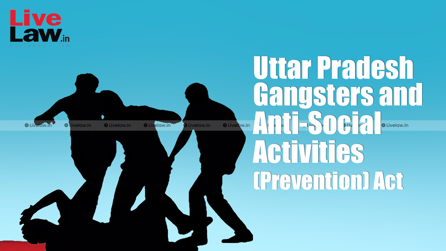 Understanding The UP-Gangster Act: A Comprehensive Analysis