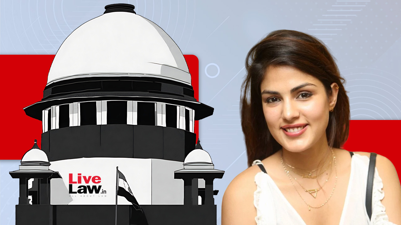 Bombay HC's Interpretation Of NDPS Provisions In Rhea Chakraborty Case Not To Be Treated As A Precedent : Supreme Court