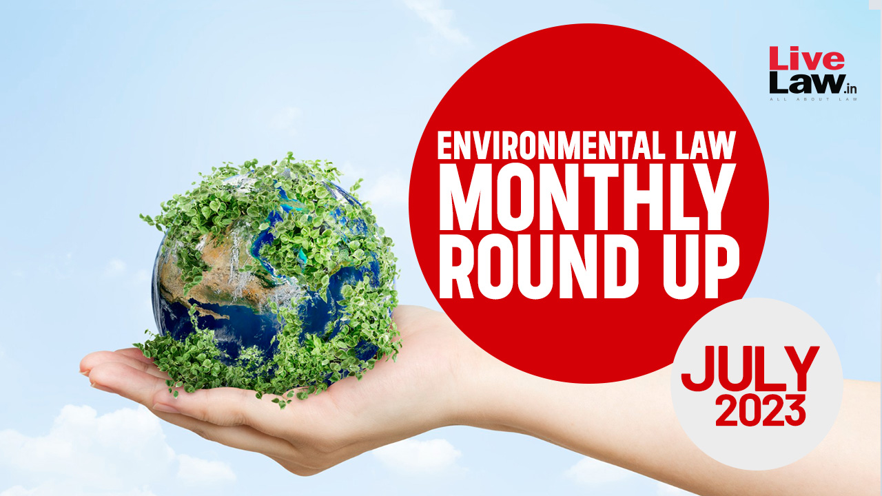 Environmental Law Monthly Round-Up: July 2023