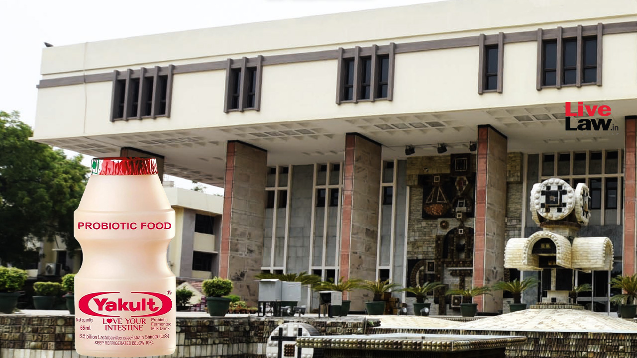 Delhi High Court Deletes BLT Based AMP Adjustment For Yakult Danone For Non-Existence Of International Transaction