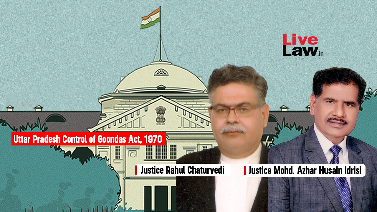 UP 'Goondas Act' Being 'Rampantly Misused': Allahabad HC Directs UP Govt To Frame Uniform Guidelines For Its Invocation By Oct 31