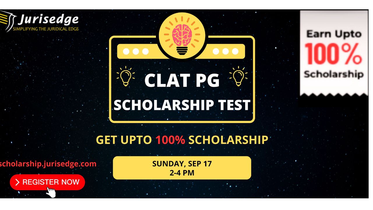 Scholarship Test For CLAT PG 2024/2025 Jurisedge Course: Get Upto 100% Scholarship