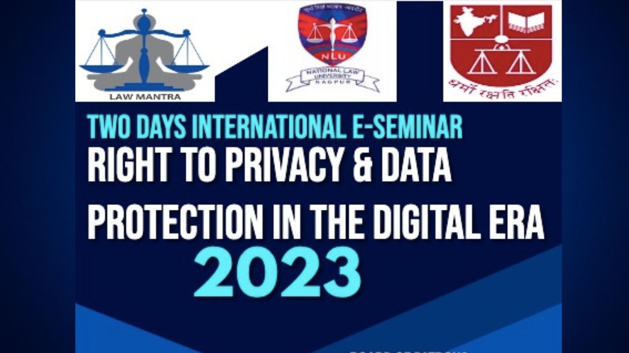 E- International Seminar, Right To Privacy, Data Protection, Law Mantra Trust, MNLU Nagpur, NLSIU Bangalore