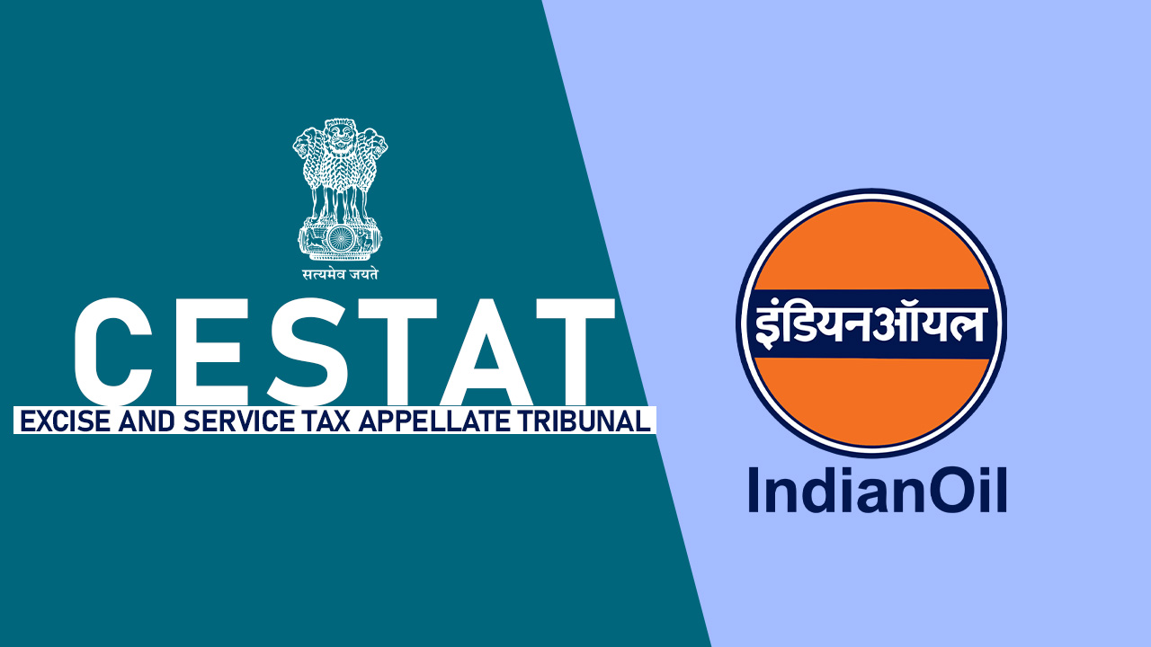 CESTAT Directs Excise Duty Refund To IOCL Paid Under Protest