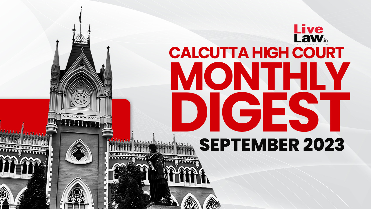 Calcutta High Court Monthly Digest: September 2023