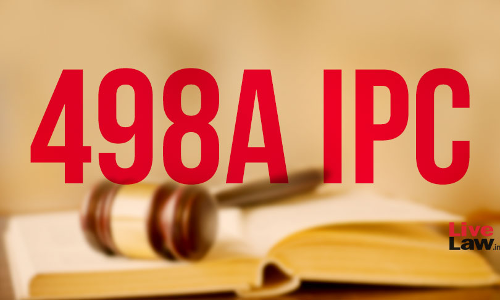 Section 498-A IPC Being Misused As A Weapon By Disgruntled Wives: Jharkhand High Court