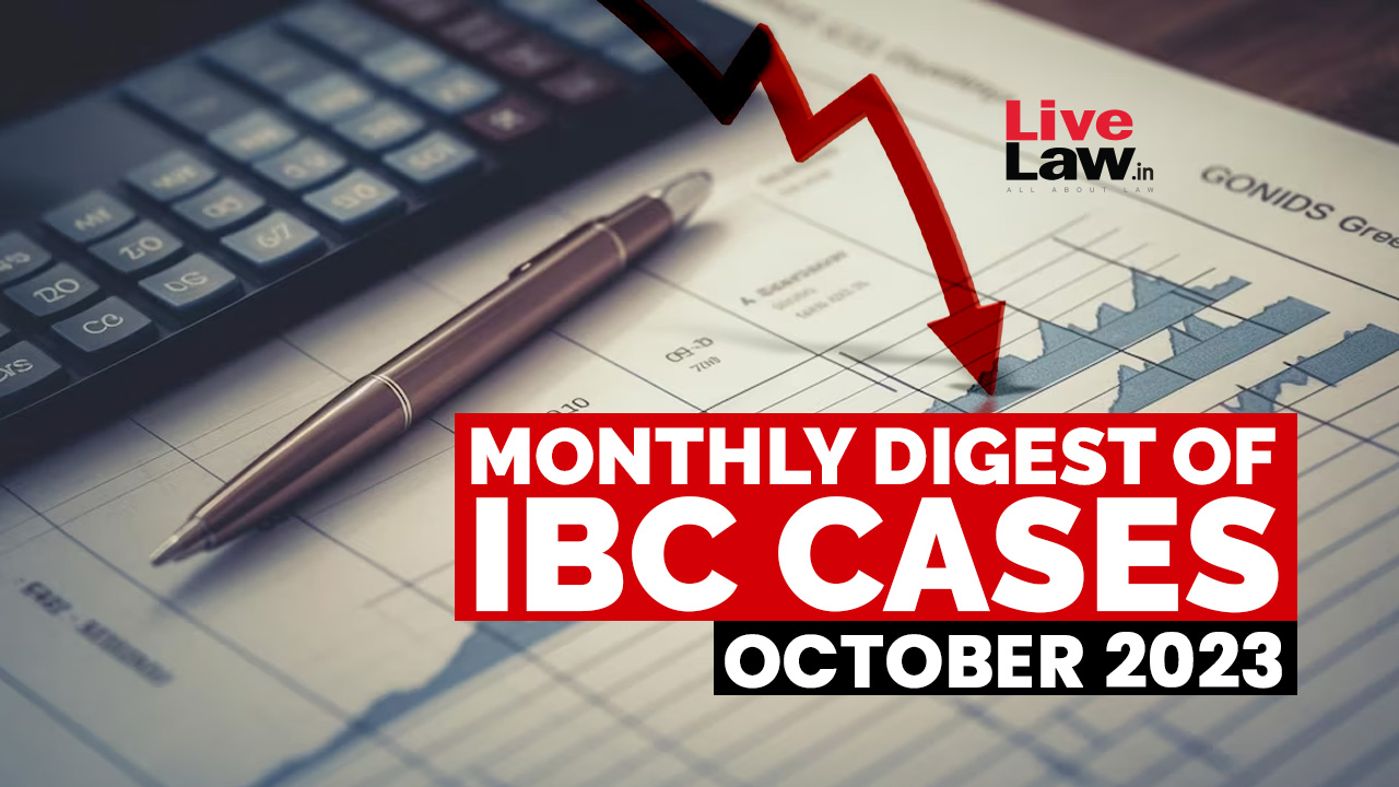 Monthly Digest Of IBC Cases: October 2023