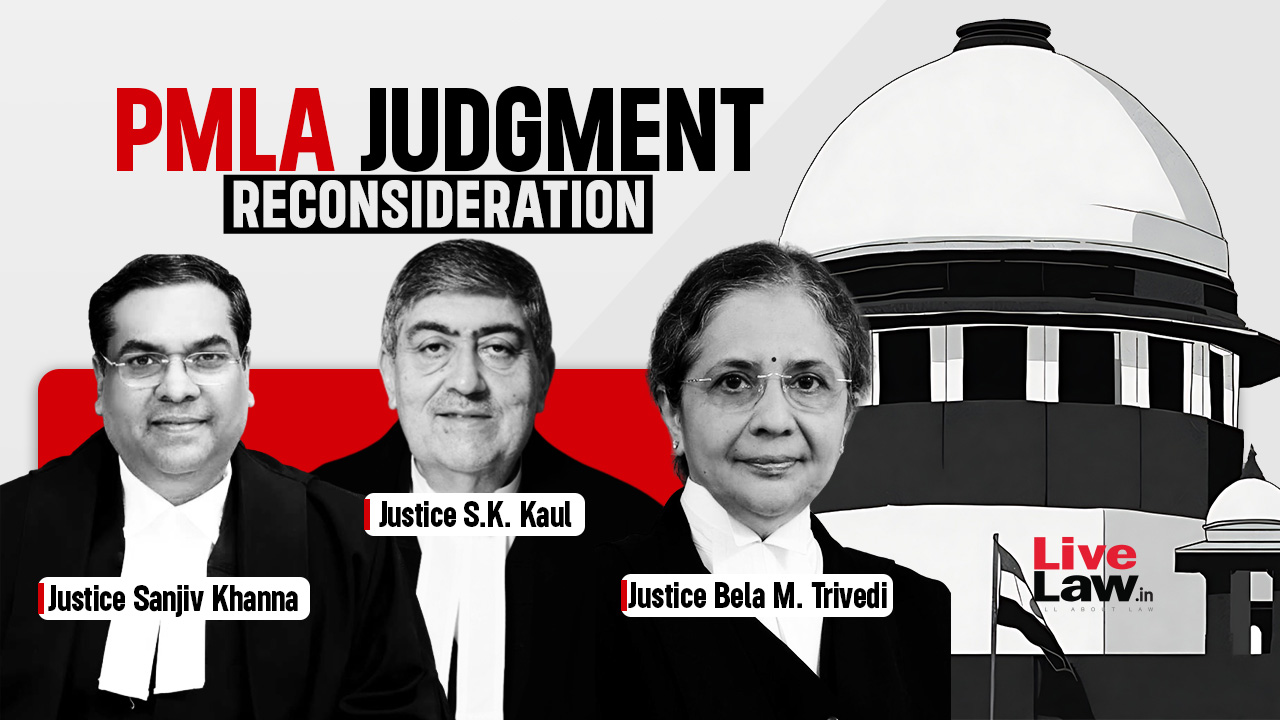 Supreme Court Dissolves Bench On PMLA Judgment Reconsideration After Centre Seeks Time; 'Doing With Heavy Heart', Says Justice Kaul