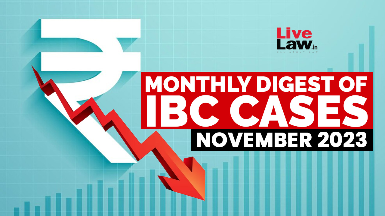 Monthly Digest Of IBC Cases: November 2023