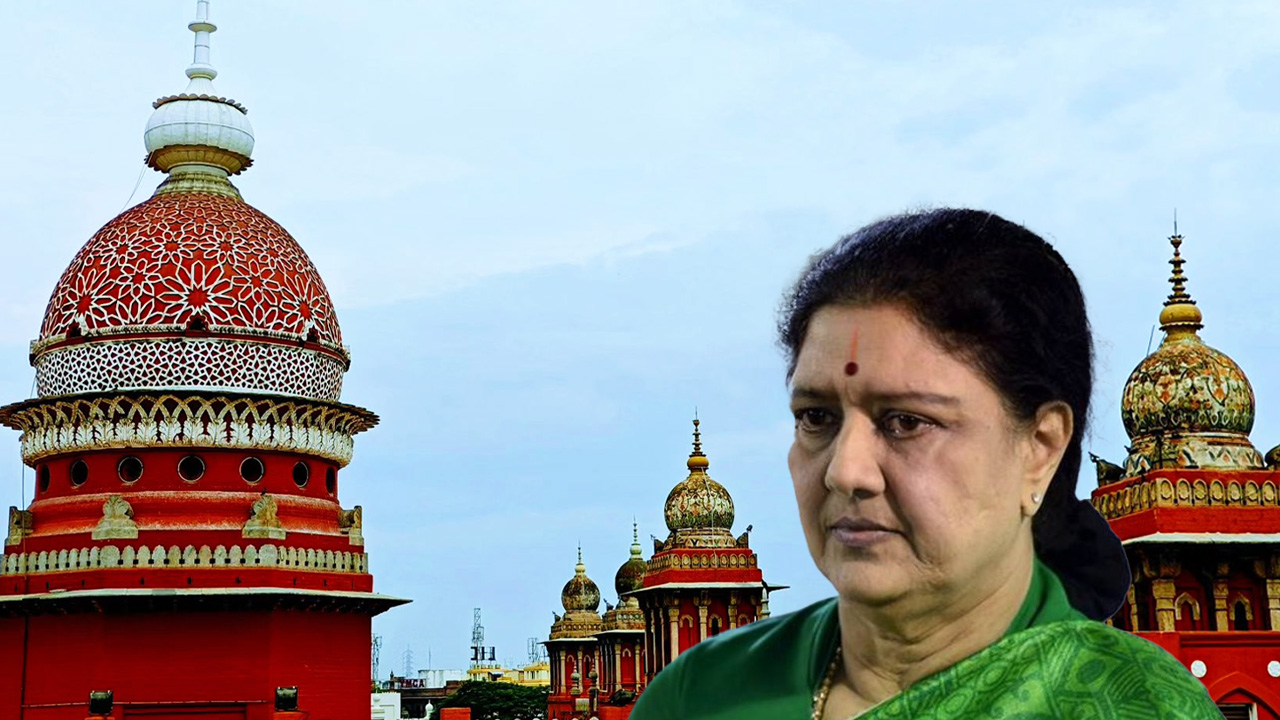 Madras High Court Expedites Trial Against Sasikala In FERA Case