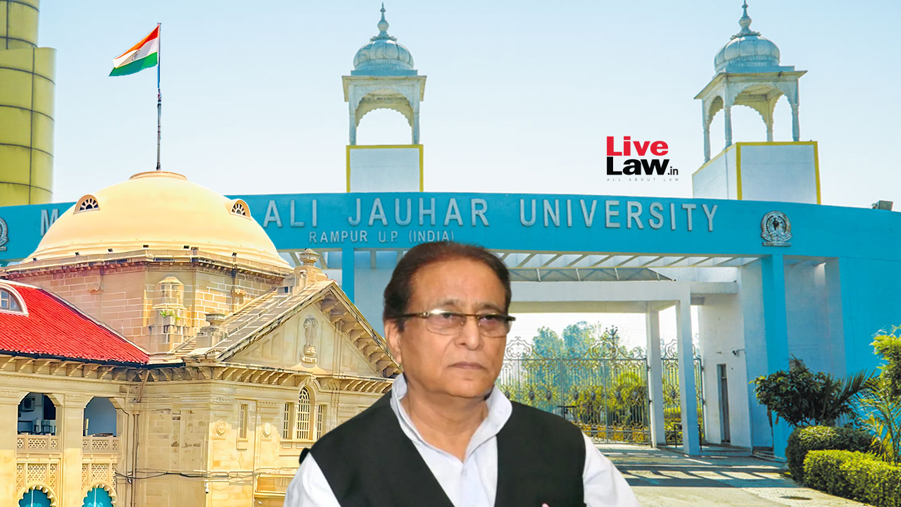 Allahabad High Court Reserves Verdict On Jauhar University's Plea Challenging UP Govt's Decision Of Cancelling Land Lease