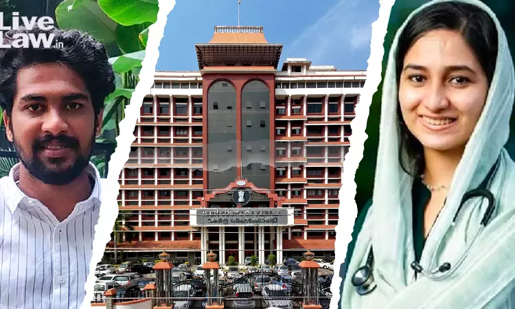 'Only Aspect In Your Favour Is That You're A Student': Kerala High Court Tells Doctor Accused Of Abetting Girlfriend's Suicide By Dowry Demands